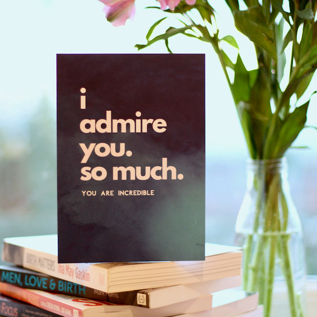 i admire you. so much.