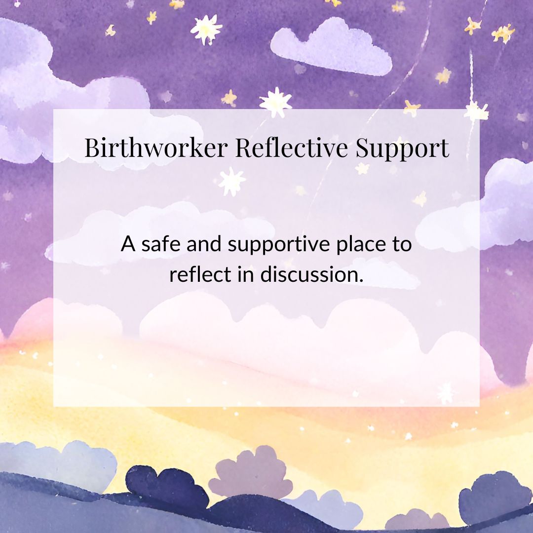 Birthworker Reflective Support